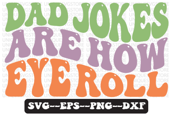 Dad Jokes Are How Eye Roll Retro SVG Review