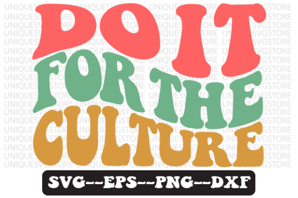 Do It for the Culture Retro Svg Design Review
