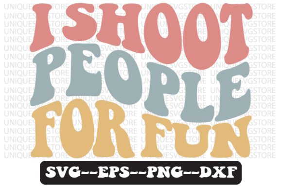 I Shoot People for Fun Retro Svg Design Review