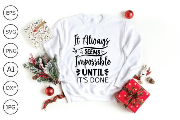 It Always Seems Impossible Until It's Done