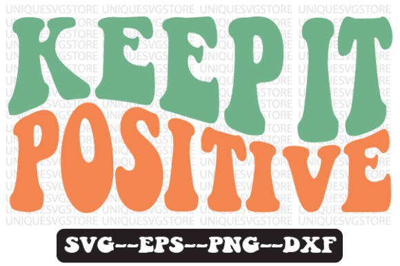 Keep It Positive Quote Retro SVG Design Review